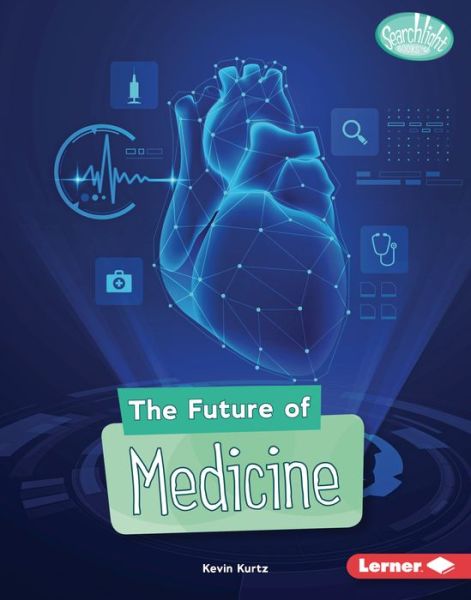 Cover for Kevin Kurtz · Future of Medicine (Book) (2020)