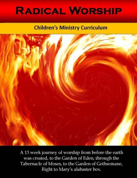 Cover for Alicia White · Radical Worship : A 13 week Children's Ministry Curriculum that Brings a Generation Back to the Heart of Worship (Paperback Book) (2017)