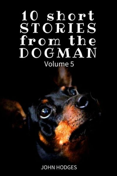 Cover for John Hodges · 10 Short Stories from the Dogman Vol. 5 (Paperback Book) (2017)