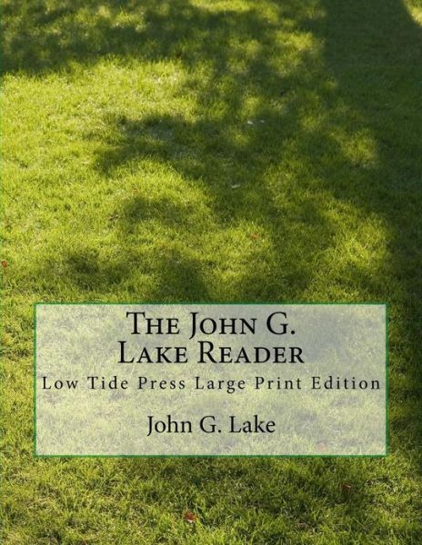 Cover for John G Lake · The John G. Lake Reader (Paperback Book) (2017)