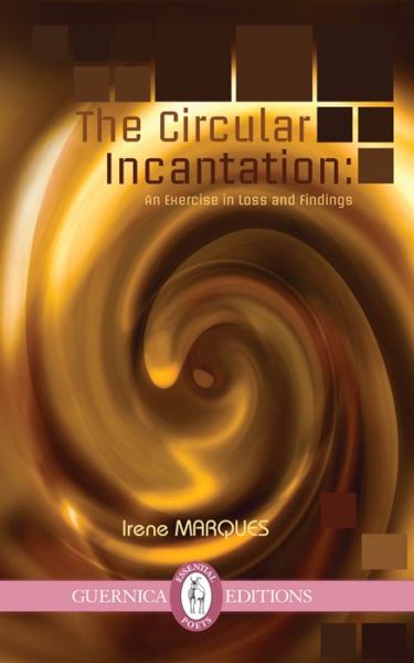 Cover for Irene Marques · Circular Incantation: An Exercise in Loss &amp; Findings (Paperback Book) (2013)