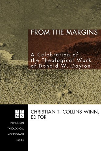 Cover for Christian T. Collins Winn · From the Margins: a Celebration of the Theological Work of Donald W. Dayton (Princeton Theological Monograph) (Paperback Book) (2007)