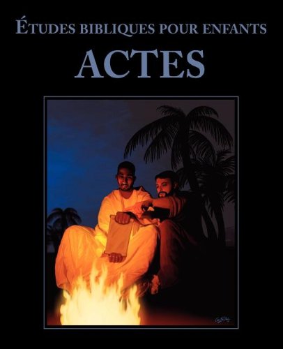 Les Etudes Bibliques Pour Enfants: Actes - Kidzfirst - Books - Prairie Star Publications - 9781563447358 - June 26, 2012