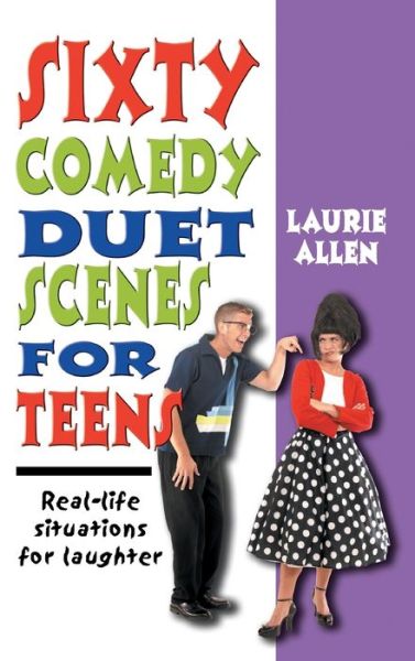 Cover for Laurie Allen · Sixty Comedy Duet Scenes for Teens (Hardcover Book) (2008)