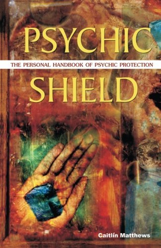 Cover for Caitlin Matthews · Psychic Shield: the Personal Handbook of Psychic Protection (Paperback Book) (2006)