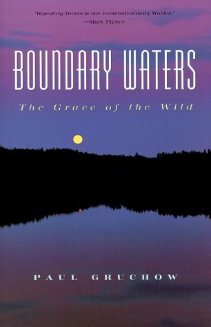 Cover for Paul Gruchow · Boundary Waters: the Grace of the Wild (The World As Home) (Paperback Book) (1999)