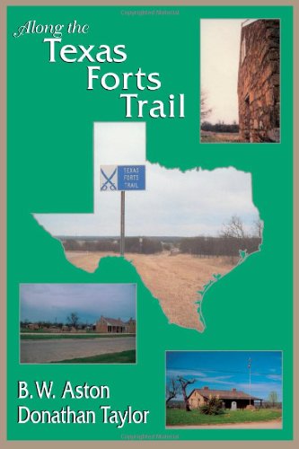 Along the Texas Forts Trail - Aston- B - Books - University of North Texas Press,U.S. - 9781574410358 - October 30, 1997
