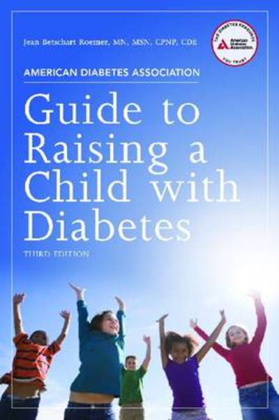 Cover for Jean Betschart-Roemer · American Diabetes Association Guide to Raising a Child with Diabetes (Paperback Book) [Third edition] (2011)