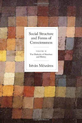 Cover for Istvan Meszaros · Social Structure and Forms of Conciousness, Volume 2: the Dialectic of Structure and History (Pocketbok) (2011)