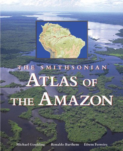 Cover for M. Goulding · Smithsonian Atlas of the Amazon (Hardcover Book) (2003)