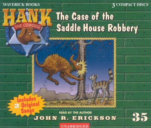 Cover for John R. Erickson · The Case of the Saddle House Robbery (Hank the Cowdog) (Audiobook (CD)) [Unabridged edition] (2002)