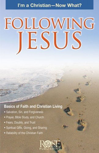 Following Jesus Pamphlet: I'm a Christian - Now What? - Rose Publishing - Książki - Rose Publishing - 9781596360358 - 26 września 2005