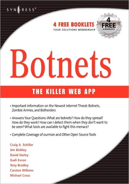 Schiller, Craig (CISO for Portland State University and President of Hawkeye Security Training, LLC) · Botnets: The Killer Web Applications (Paperback Book) (2007)