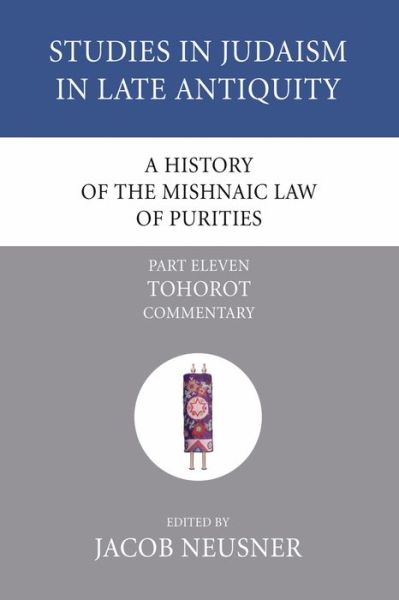 Cover for Jacob Neusner · History of the Mishnaic Law of Purities, Part 11: Tohorot (Pocketbok) (2007)