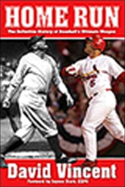 Cover for David Vincent · Home Run: The Definitive History of Baseball's Ultimate Weapon (Gebundenes Buch) [First edition] (2007)