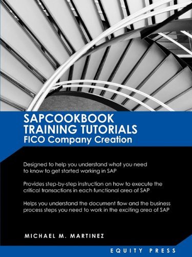 Cover for Michael M Martinez · SAP Training Tutorials: SAP FICO Company Creation: SAPCOOKBOOK Training Tutorials FICO Company Creation (SAPCOOKBOOK SAP Training Resource Manuals) (Pocketbok) (2009)