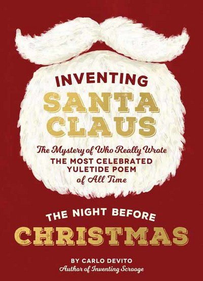 Cover for Carlo DeVito · Inventing Santa Claus: The Mystery of Who Really Wrote the Most Celebrated Yuletide Poem of All Time, The Night Before Christmas (Innbunden bok) (2017)