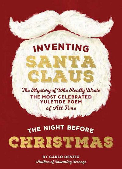 Cover for Carlo DeVito · Inventing Santa Claus: The Mystery of Who Really Wrote the Most Celebrated Yuletide Poem of All Time, The Night Before Christmas (Hardcover Book) (2017)