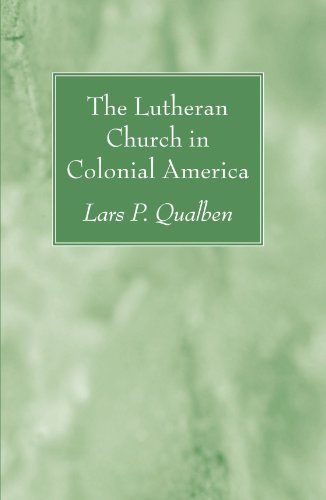 Cover for Lars P. Qualben · The Lutheran Church in Colonial America: (Paperback Book) (2008)