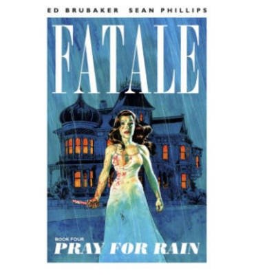 Fatale Volume 4: Pray For Rain - Ed Brubaker - Boeken - Image Comics - 9781607068358 - 25 februari 2014