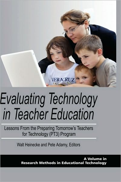 Cover for Walt Heinecke · Evaluating Technology in Teacher Education: Lessons from the Preparing Tomorrow's Teachers for Technology (Pt3) Program (Hc) (Hardcover Book) (2010)