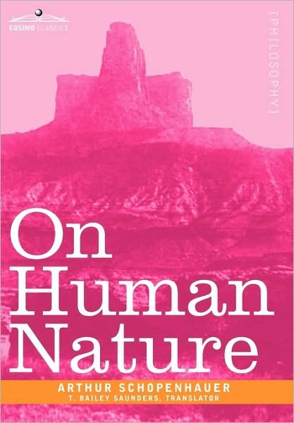 On Human Nature - Arthur Schopenhauer - Livres - Cosimo Classics - 9781616402358 - 1 juillet 2010