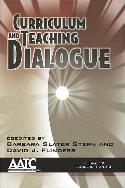 Curriculum and Teaching Dialogue Volume 12 Numbers 1 & 2 (Pb) - David J Flinders - Books - Information Age Publishing - 9781617351358 - September 9, 2010