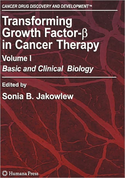 Cover for Sonia B Jakowlew · Transforming Growth Factor-Beta in Cancer Therapy, Volume I: Basic and Clinical Biology - Cancer Drug Discovery and Development (Paperback Book) [Softcover reprint of hardcover 1st ed. 2008 edition] (2010)