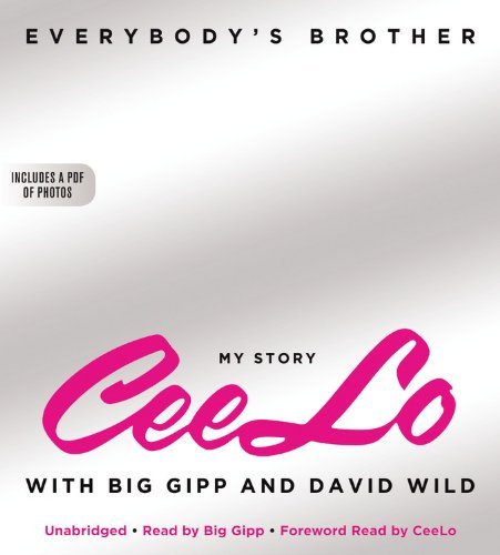 Everybody's Brother - CeeLo Green - Äänikirja - Hachette Audio - 9781619696358 - tiistai 22. lokakuuta 2013