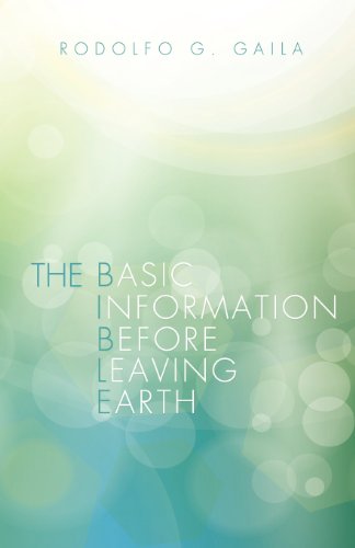 Cover for Rodolfo G. Gaila · The Basic Information Before Leaving Earth (Paperback Book) (2012)