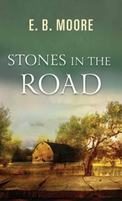 Cover for E. B. Moore · Stones in the road (Book) [Center Point Large Print edition. edition] (2016)