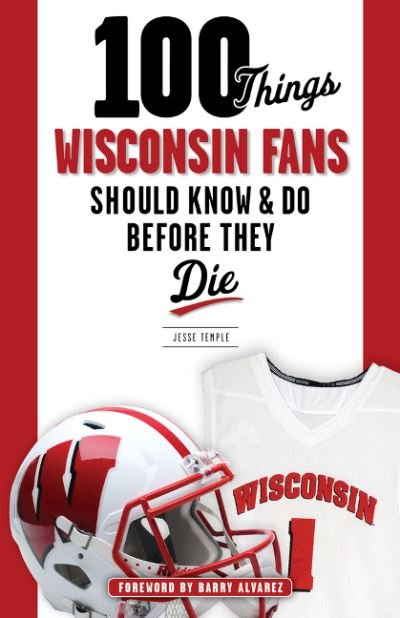Cover for Jesse Temple · 100 Things Wisconsin Fans Should Know &amp; Do Before They Die (Paperback Book) (2016)