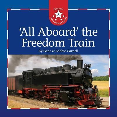 Cover for Gene Carnell · All Aboard the Freedom Train (Paperback Book) (2017)