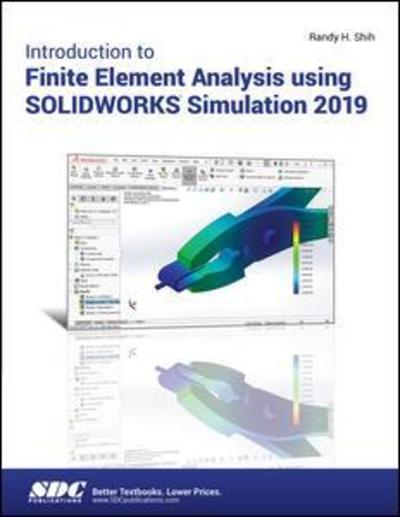 Cover for Randy Shih · Introduction to Finite Element Analysis Using SOLIDWORKS Simulation 2019 (Paperback Book) (2019)