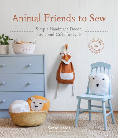 Cover for Sanae Ishida · Animal Friends to Sew: Simple Handmade Decor, Toys, and Gifts for Kids (Paperback Book) (2020)