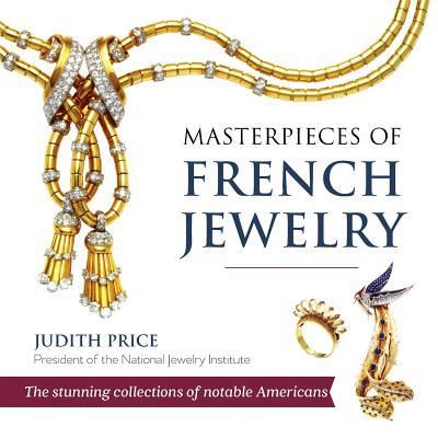 Masterpieces of French Jewelry - Judith Price - Książki - Echo Point Books & Media - 9781635618358 - 25 lutego 2019