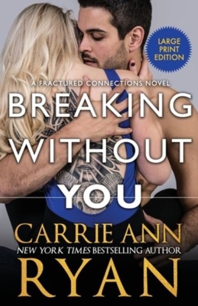 Cover for Carrie Ann Ryan · Breaking Without You (Taschenbuch) (2020)