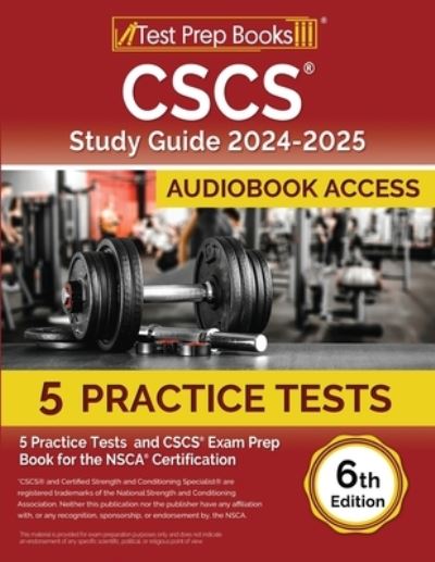 Cover for Lydia Morrison · CSCS Study Guide 2024-2025 : 5 Practice Tests and CSCS Exam Prep Book for the NSCA Certification [6th Edition] (Paperback Bog) (2023)