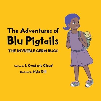Cover for J. Kymberly Cloud · Adventures of Blu Pigtails (Bog) (2022)