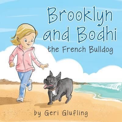 Cover for Geri Glufling · Brooklyn and Bodhi the French Bulldog (Paperback Book) (2017)