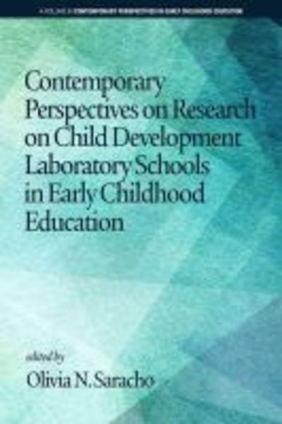 Cover for Contemporary Perspectives on Research on Child Development Laboratory Schools in Early Childhood Education - Contemporary Perspectives in Early Childhood Education (Paperback Book) (2019)