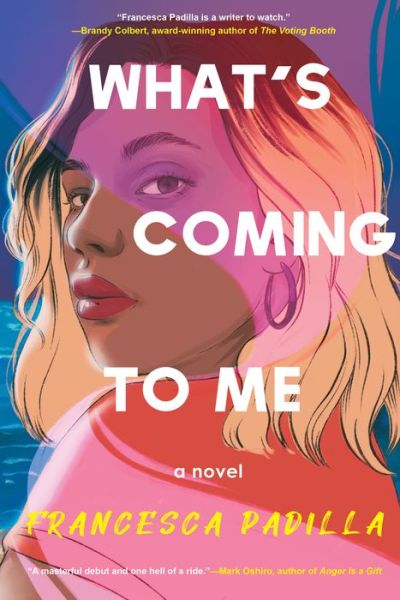 Cover for Francesca Padilla · What's Coming to Me (Hardcover Book) (2022)