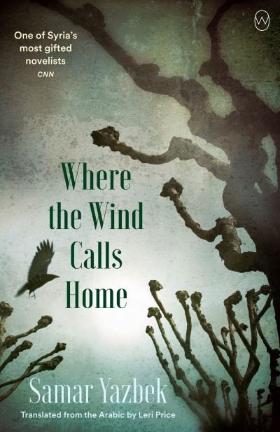 Cover for Samar Yazbek · Where The Wind Calls Home (Paperback Book) (2024)
