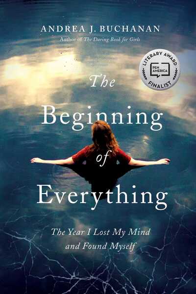 Cover for Andrea J. Buchanan · Beginning of Everything The Year I Lost My Mind and Found Myself (Book) (2021)