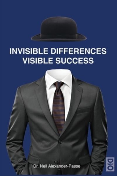 Cover for Neil Alexander-Passe · Invisible Differences, Visible Success (Paperback Book) (2022)