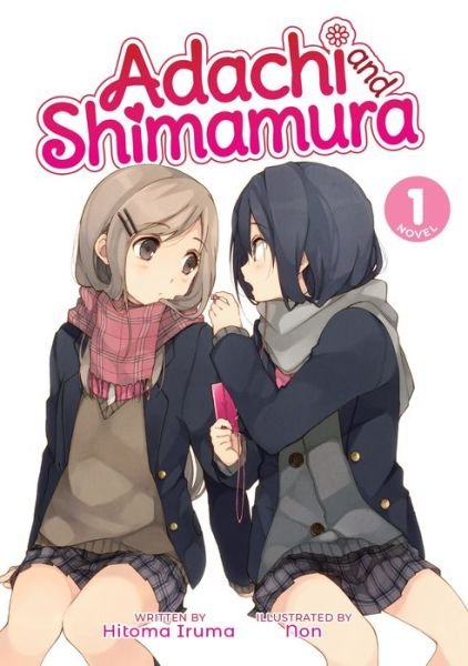 Cover for Hitoma Iruma · Adachi and Shimamura (Light Novel) Vol. 1 - Adachi and Shimamura (Light Novel) (Pocketbok) (2020)