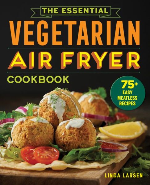 Cover for Linda Larsen · Essential Vegetarian Air Fryer Cookbook (Book) (2020)