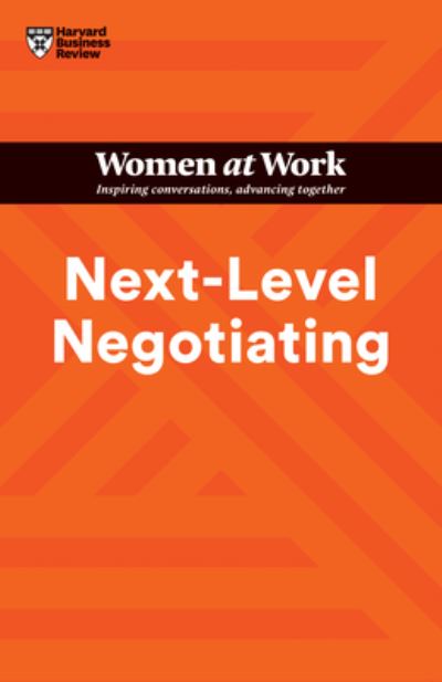 Cover for Harvard Business Review · Next-Level Negotiating (HBR Women at Work Series) - HBR Women at Work Series (Gebundenes Buch) (2023)