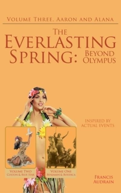 Francis Audrain · The Everlasting Spring (Hardcover Book) (2024)