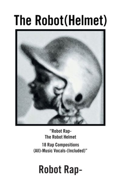 Cover for Robot Rap- · The Robot-(Helmet) (Paperback Book) (2020)